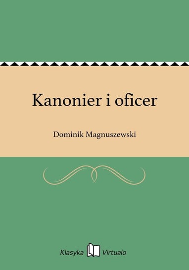 Kanonier i oficer Magnuszewski Dominik