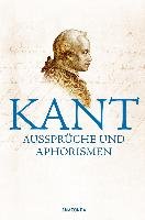 Kant - Aussprüche und Aphorismen Kant Immanuel