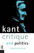 Kant, Critique and Politics Hutchings Kimberly, Hutchings K., Hutchings Kimbe