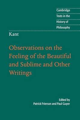 Kant: Observations on the Feeling of the Beautiful and Sublime and Other Writings Opracowanie zbiorowe