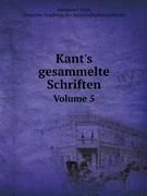 Kant's gesammelte Schriften Deutsche Akademie Wissenschaften Zu Berlin, Kant Immanuel 1724-1804 Deutsche Akademie Wissenschaften Zu Berlin, Kant Immanuel