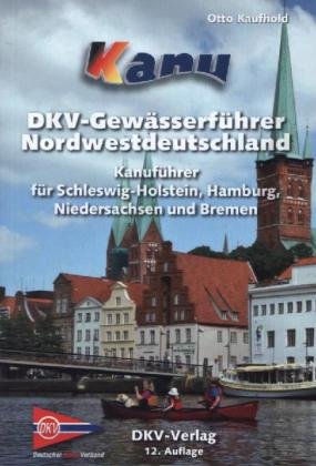 Kanu-Wanderbuch für Nordwestdeutschland Deutscher Kanuverband