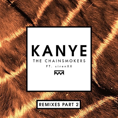 Kanye The Chainsmokers feat. SirenXX