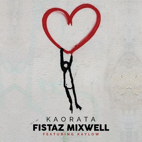 Kaorata Fistaz Mixwell feat. Kaylow