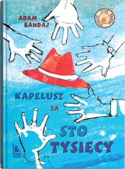 Kapelusz za sto tysięcy Bahdaj Adam