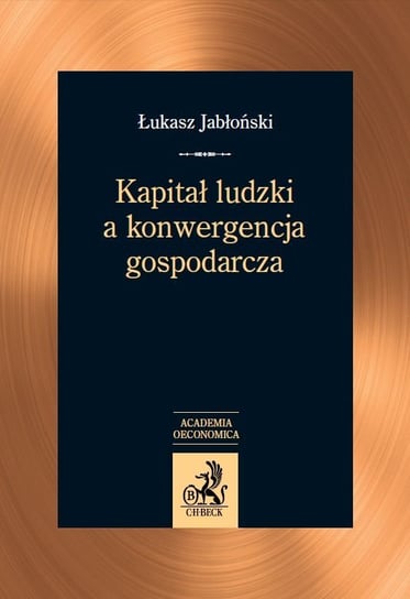 Kapitał ludzki a konwergencja gospodarcza Jabłoński Łukasz