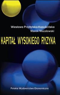 Kapitał wysokiego ryzyka Przybylska-Kapuścińska Wiesława, Mozalewski Marek
