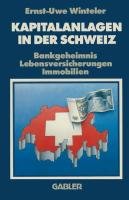 Kapitalanlagen in der Schweiz Winteler Ernst-Uwe