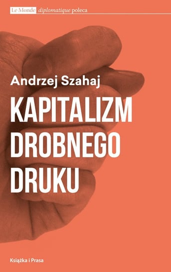 Kapitalizm drobnego druku Szahaj Andrzej