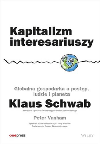 Kapitalizm interesariuszy. Globalna gospodarka a postęp, ludzie i planeta Schwab Klaus, Vanham Peter