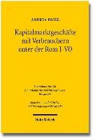 Kapitalmarktgeschäfte mit Verbrauchern unter der Rom I-VO Dicke Andrea Isabell