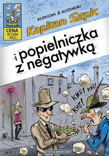 Kapitan Szpic i popielniczka z negatywką. Tom 3 Ruducha Artur, Koziarski Daniel
