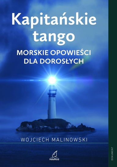 Kapitańskie tango. Morskie opowieści dla dorosłych - ebook epub Malinowski Wojciech