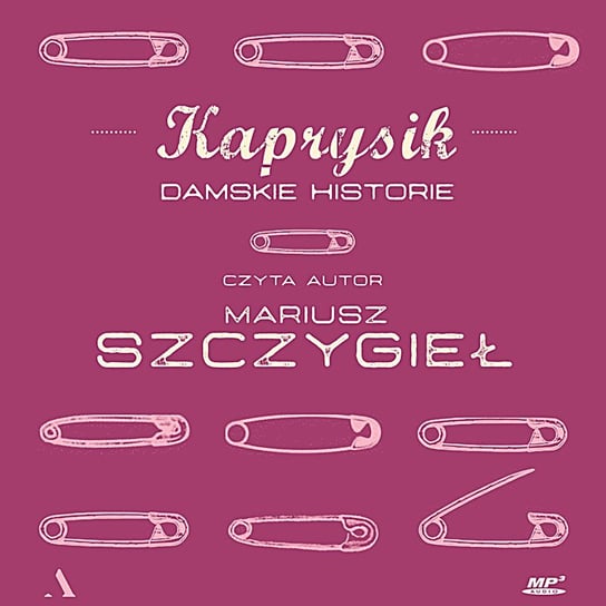 Kaprysik. Damskie historie - audiobook Szczygieł Mariusz