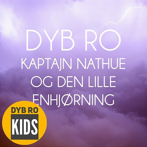 Kaptajn Nathue og den lille Enhjørning (Godnat børn) Dyb Ro Kids