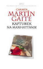 Kapturek na Manhattanie Martin Gaite