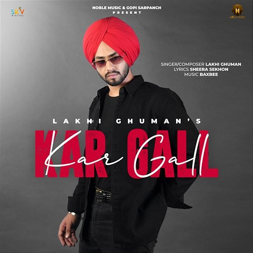 Kar Gall Lakhi Ghuman, Baxbee
