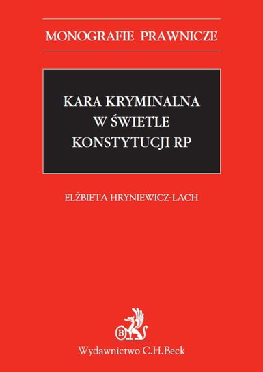 Kara kryminalna w świetle Konstytucji RP Hryniewicz-Lach Elżbieta