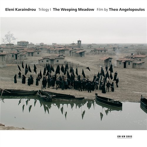 Karaindrou: The Weeping Meadow Eleni Karaindrou Ensemble