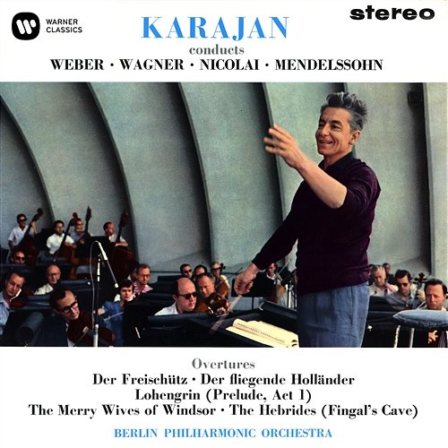 Karajan conducts Weber, Wagner, Nicolai & Mendelssohn Herbert von Karajan feat. Berliner Philharmoniker