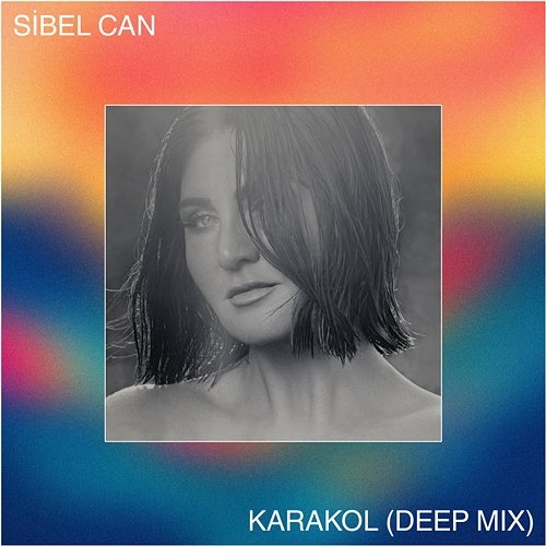 Karakol (Deep Mix) Sibel Can