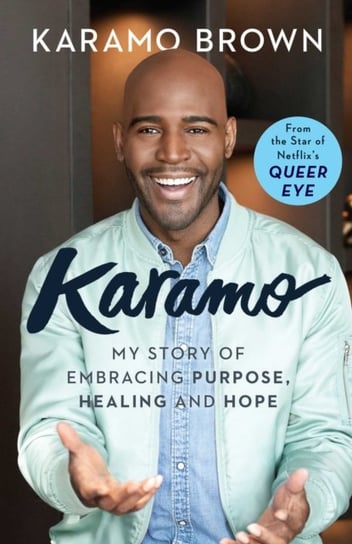 Karamo: My Story of Embracing Purpose, Healing and Hope Brown Karamo