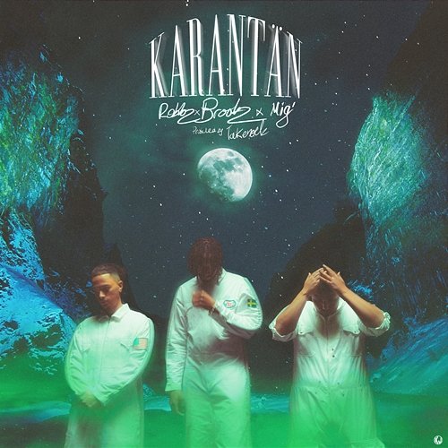 KARANTÄN Robbz x Brookz feat. MIGI, Takenoelz