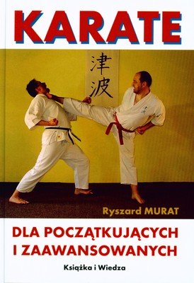 Karate dla początkujących i zaawansowanych Murat Ryszard