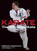 Karate: The Complete Kata Kanazawa Hirokazu