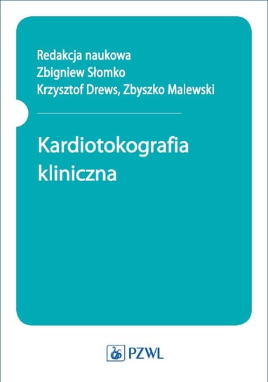 Kardiotokografia kliniczna Słomko Zbigniew, Drews Krzysztof, Malewski Zbyszko