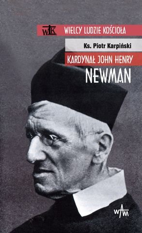 Kardynał John Henry Newman Karpiński Piotr