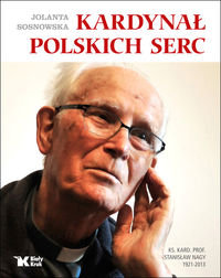 Kardynał polskich serc Sosnowska Jolanta