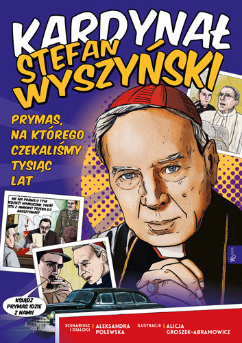 Kardynał Stefan Wyszyński prymas, na którego czekaliśmy tysiąc lat Polewska Aleksandra