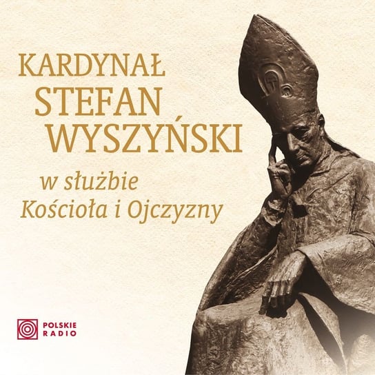Kardynał Stefan Wyszyński w służbie Kościoła i Ojczyzny Various Artists