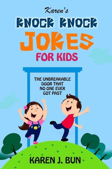 Karen's Knock Knock Jokes For Kids Bun Karen J.