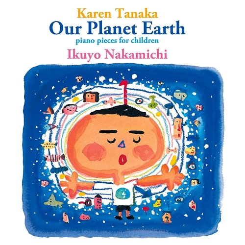 Karen Tanaka: Our Planet Earth - piano pieces for children Ikuyo Nakamichi