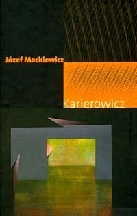 Karierowicz Mackiewicz Józef