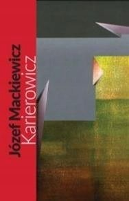 Karierowicz Mackiewicz Józef