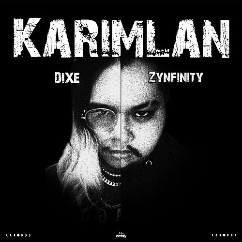 Karimlan Zynfinity, DIXE, drmfy