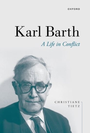 Karl Barth: A Life in Conflict Opracowanie zbiorowe