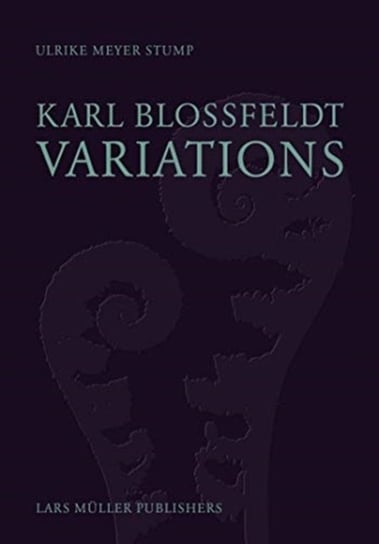 Karl Blossfeldt: Variations Ulrike Meyer Stump