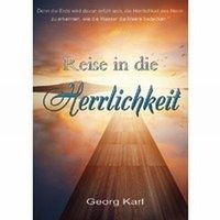 Karl, G: REISE IN DIE HERRLICHKEIT Grainhouse Vaihingen
