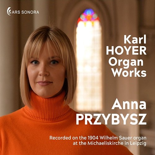 Karl Hoyer - Organ Works - Anna Przybysz Anna Przybysz