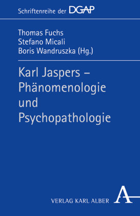 Karl Jaspers -  Phämomenologie und Psychopathologie Alber Karl, Alber K.