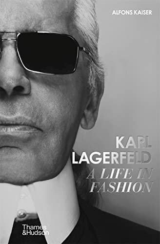 Karl Lagerfeld A Life in Fashion Alfons Kaiser