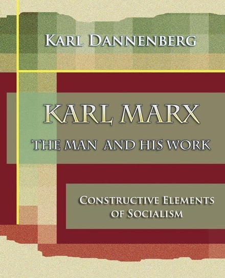 Karl Marx The Man and His Work (1918) Dannenberg Karl