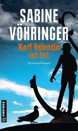 Karl Valentin ist tot Gmeiner-Verlag