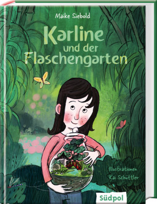 Karline und der Flaschengarten Südpol Verlag