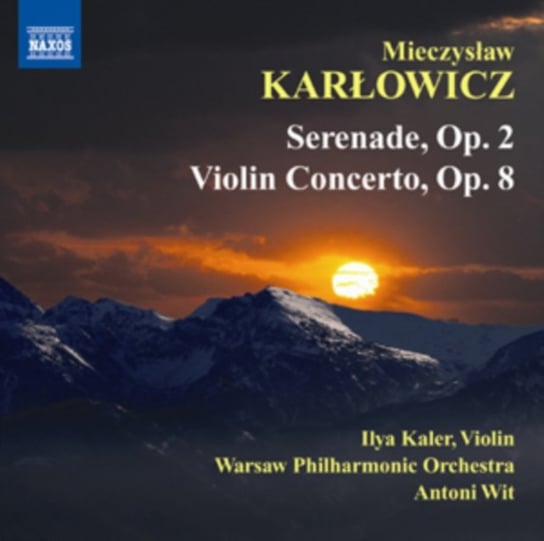 Karłowicz: Serenade Op. 2, Violin Concerto Op. 8 Kaler Ilya