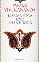 Karma-Yoga und Bhakti-Yoga Swami Vivekananda
